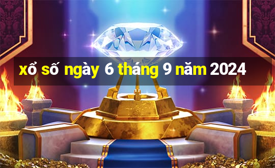 xổ số ngày 6 tháng 9 năm 2024