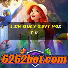 Lịch quay XSVT ngày 6