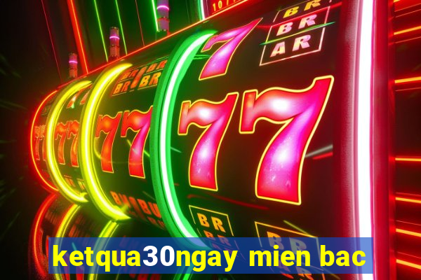 ketqua30ngay mien bac