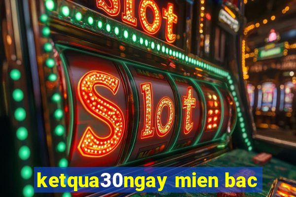 ketqua30ngay mien bac