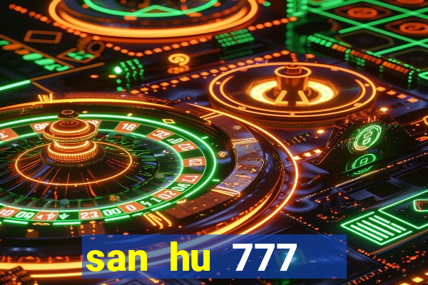 san hu 777   slot ban ca