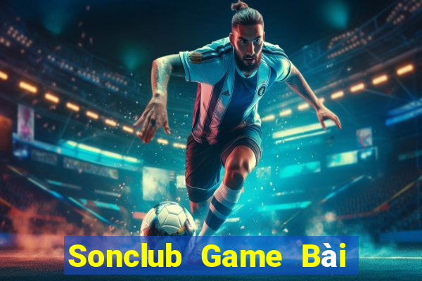 Sonclub Game Bài Đổi Thưởng Trực Tuyến