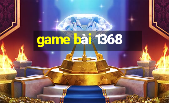 game bài 1368