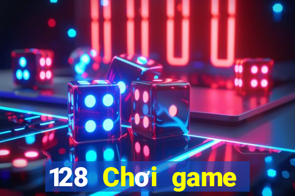 128 Chơi game bài chính thức