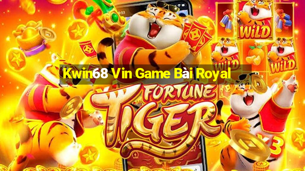 Kwin68 Vin Game Bài Royal