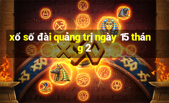 xổ số đài quảng trị ngày 15 tháng 2