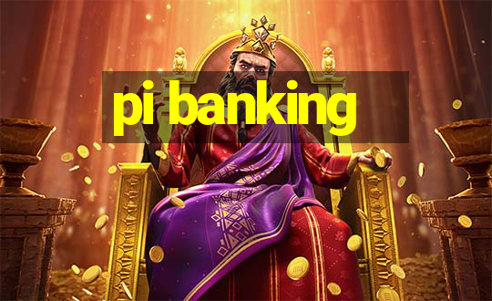 pi banking