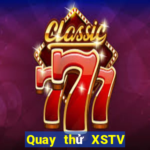 Quay thử XSTV thứ hai