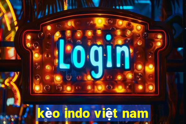 kèo indo việt nam