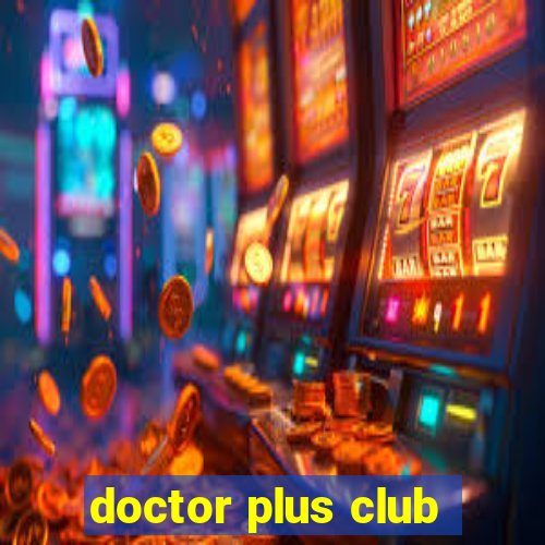 doctor plus club