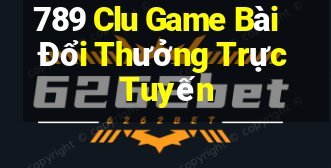 789 Clu Game Bài Đổi Thưởng Trực Tuyến