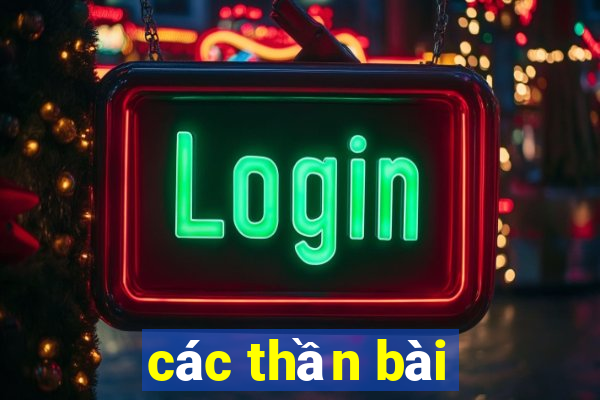 các thần bài