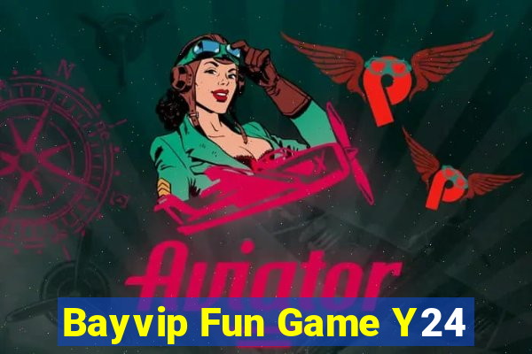 Bayvip Fun Game Y24