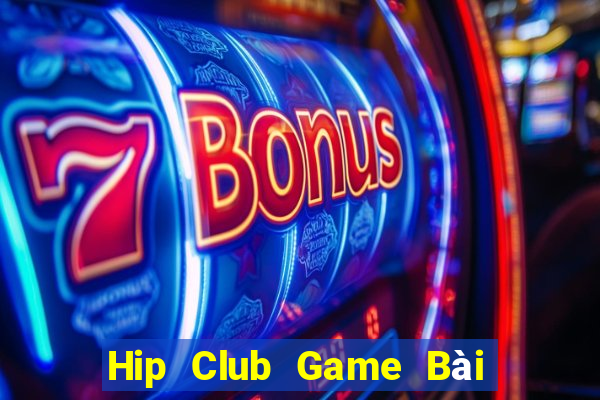 Hip Club Game Bài Đổi Thưởng B52