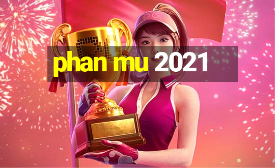 phan mu 2021