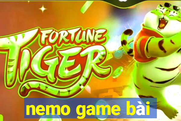 nemo game bài