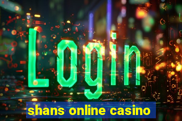 shans online casino