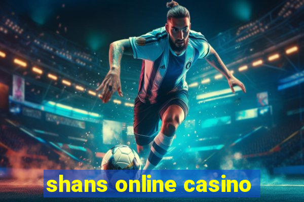 shans online casino