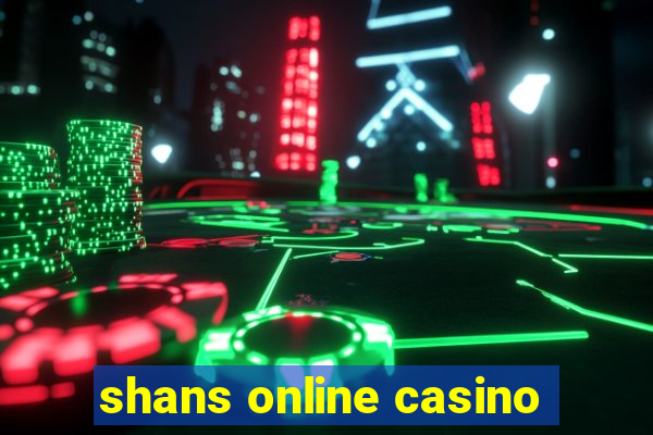 shans online casino