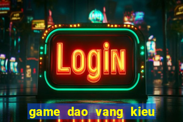 game dao vang kieu uc 2 nguoi