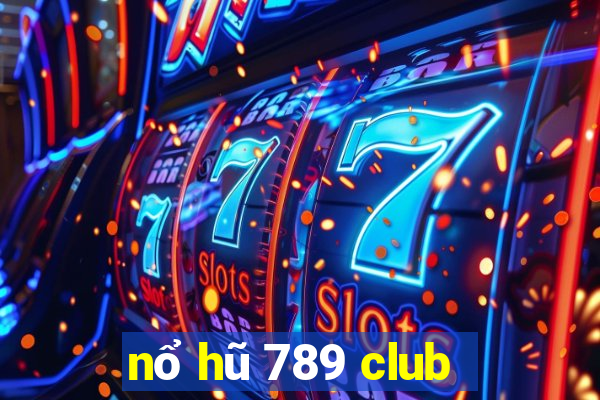 nổ hũ 789 club