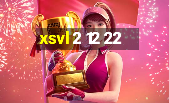 xsvl 2 12 22