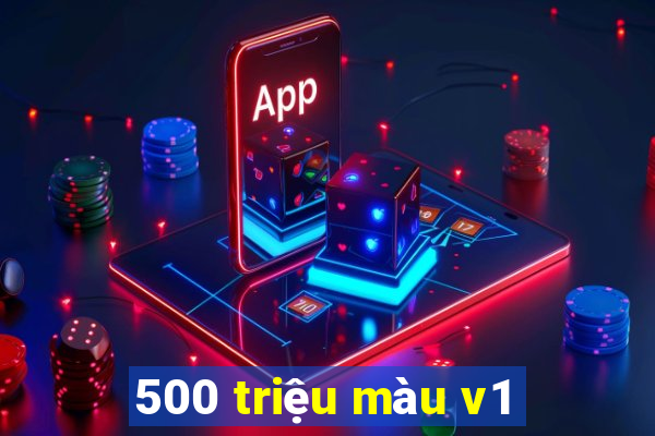 500 triệu màu v1