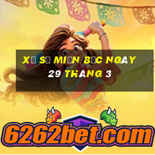 xổ số miền bắc ngày 29 tháng 3