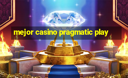 mejor casino pragmatic play