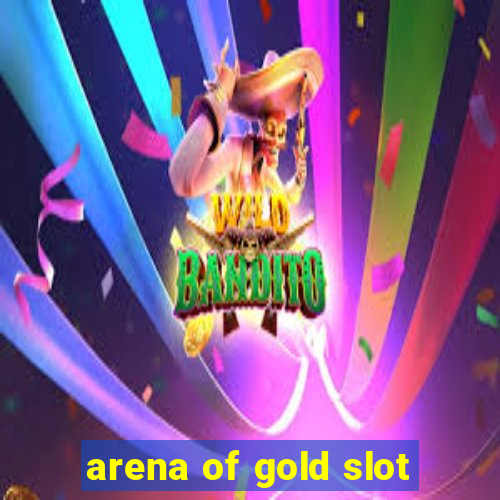 arena of gold slot