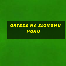 orteza na zlomenu nohu