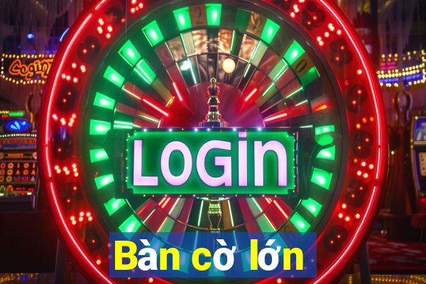 Bàn cờ lớn