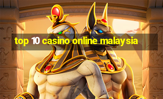 top 10 casino online malaysia