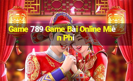 Game 789 Game Bài Online Miễn Phí