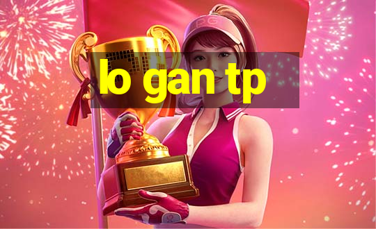 lo gan tp