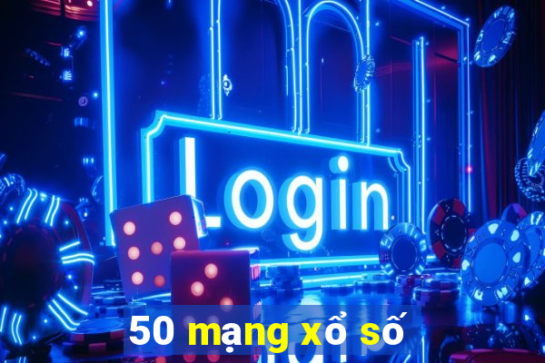 50 mạng xổ số