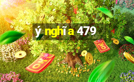 ý nghĩa 479