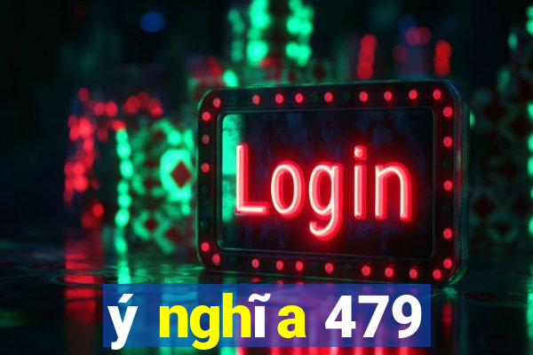 ý nghĩa 479