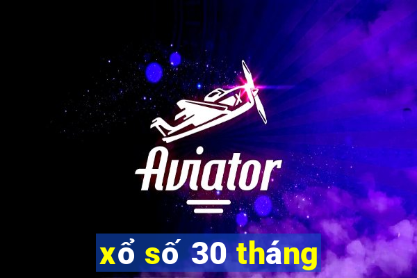 xổ số 30 tháng