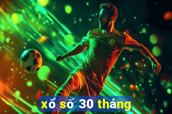 xổ số 30 tháng