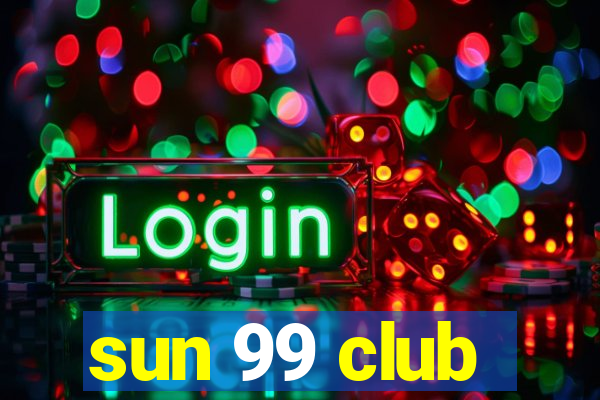 sun 99 club