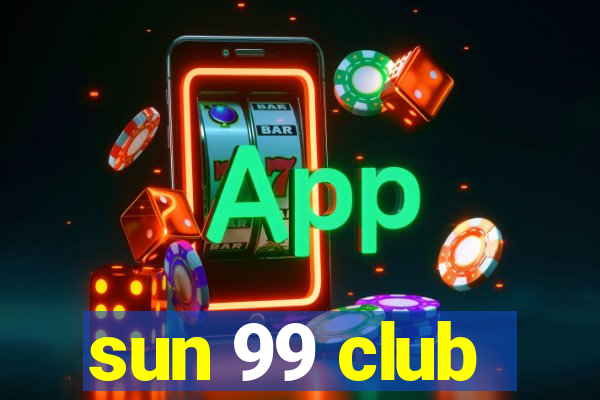 sun 99 club