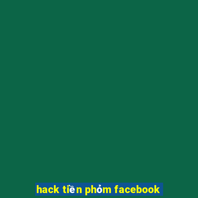 hack tiền phỏm facebook