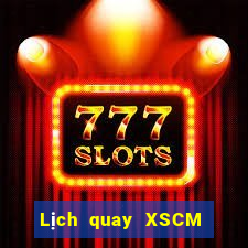 Lịch quay XSCM Thứ 2