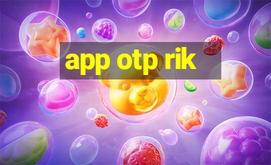 app otp rik