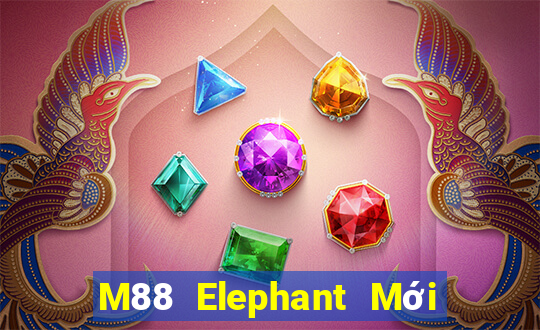 M88 Elephant Mới nhất ấn bản