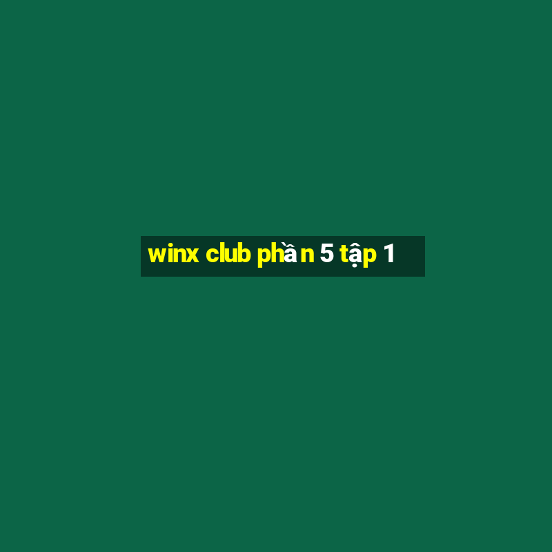 winx club phần 5 tập 1