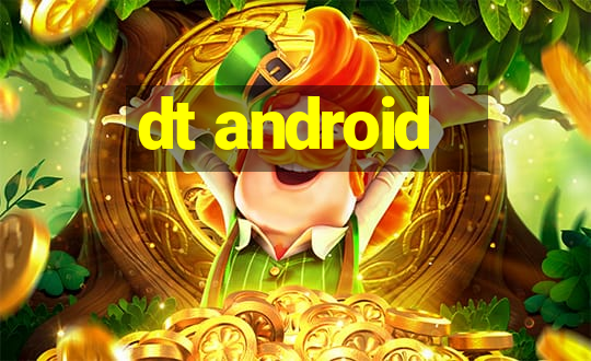 dt android