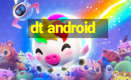 dt android