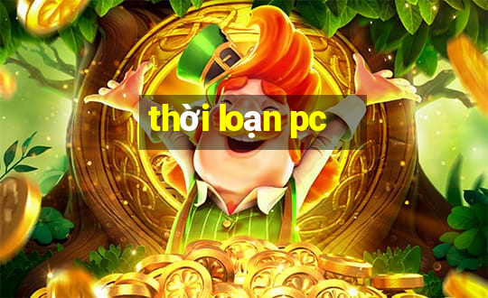 thời loạn pc